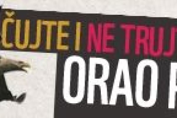 POZIV NA TRIBINU  ČUJTE I NE TRUJTE! ORAO PAO