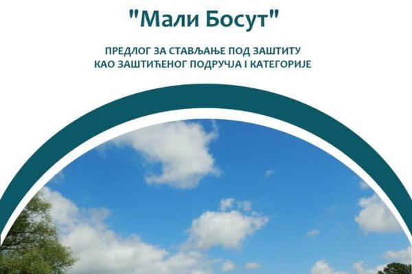 JAVNI UVID I JAVNA RASPRAVA O NACRTU UREDBE O PROGLAŠENJU PP„MALI BOSUT" I STUDIJI ZAŠTITE PP „MALI BOSUT"