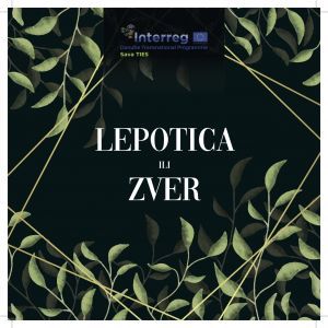 LEPOTICA ILI ZVER Interreg DTP Sava TIES